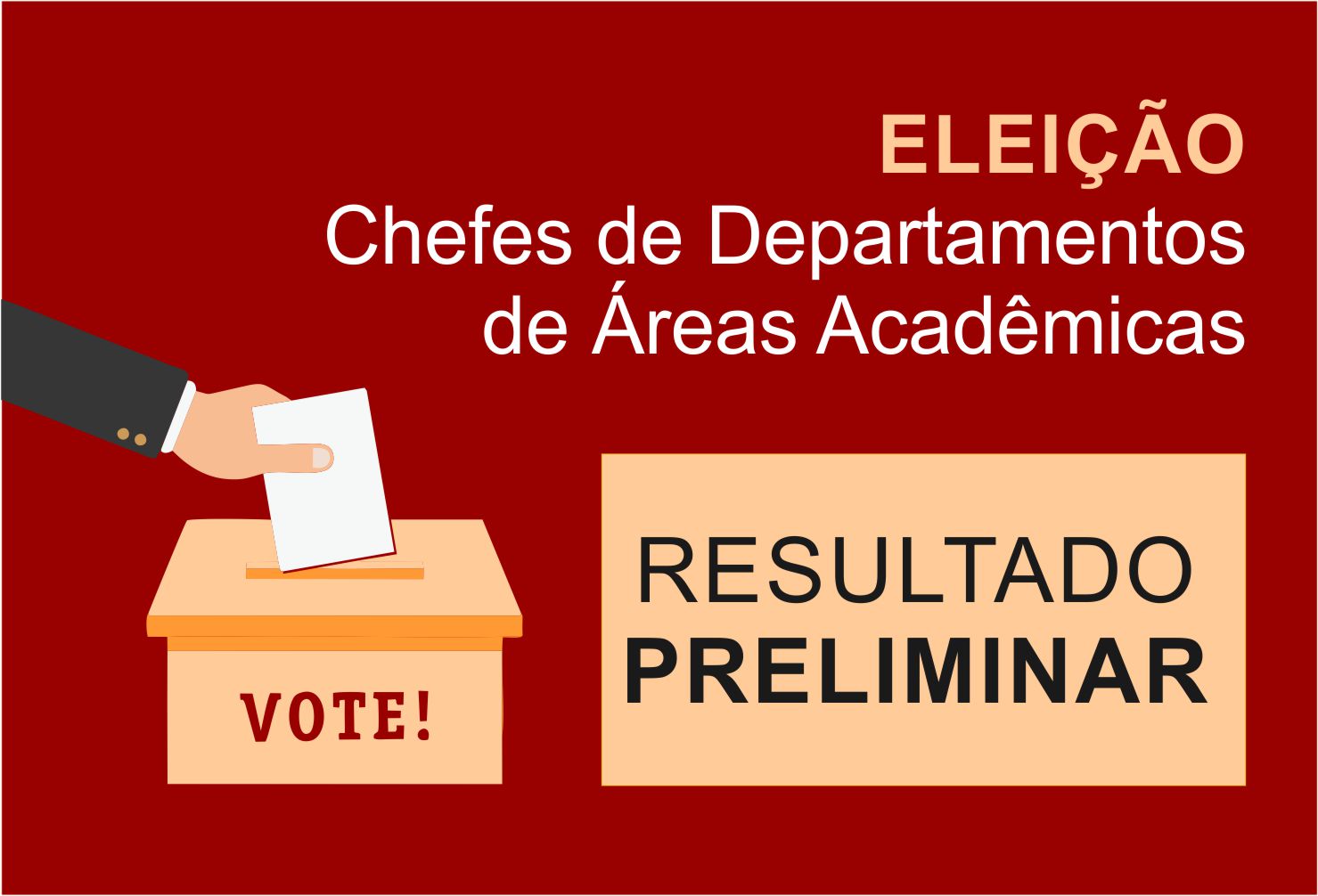 Imagem sobre Resultado Preliminar da Eleição para Chefes dos Departamentos Acadêmicos 2, 3 e 4