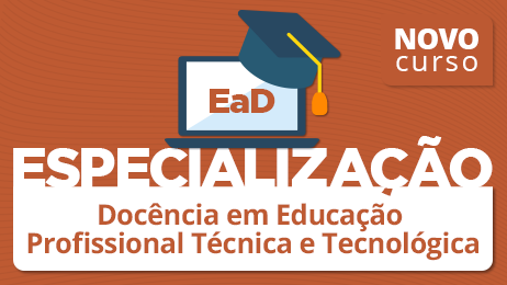 Especialização em docência em Educação Profissional e Tecnológica será na modalidade EAD 