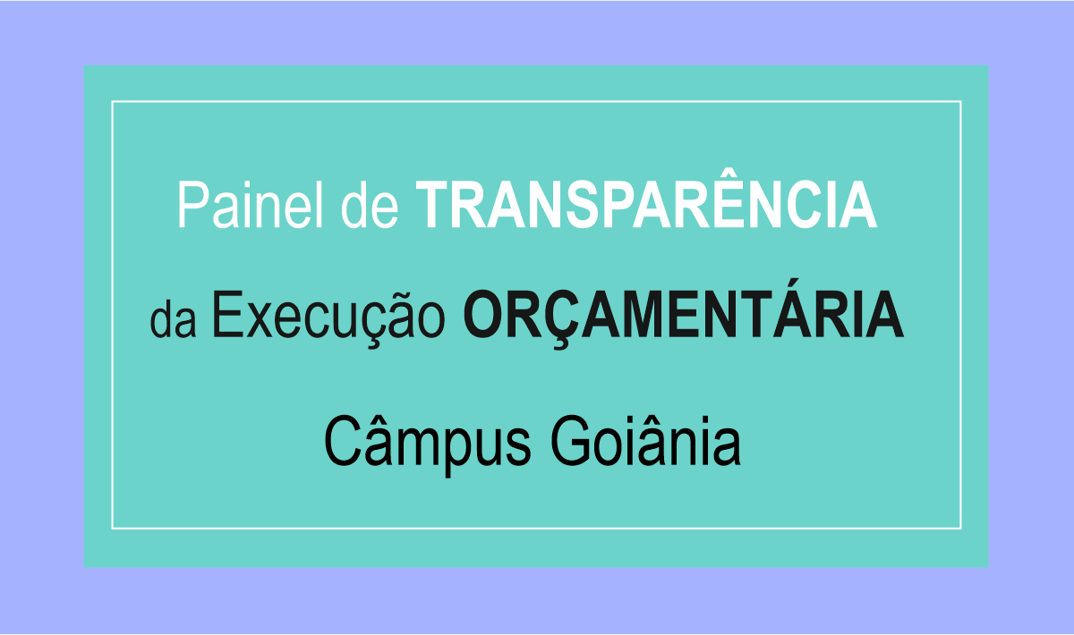 Painel da Transparência - Câmpus Goiânia