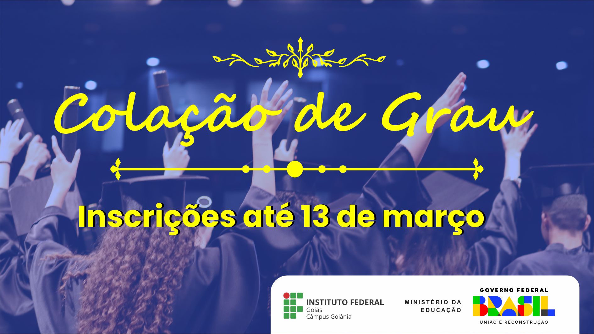 Câmpus Goiânia abre prazo para solicitação de colação de grau no primeiro semestre letivo de 2026