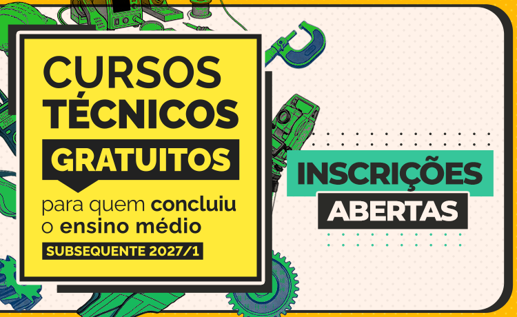 Cursos técnicos subsequentes ao ensino médio - inscrições abertas